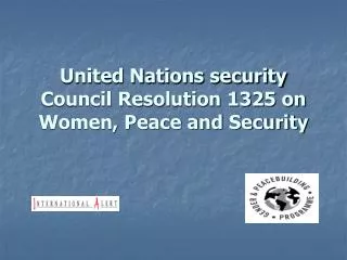 United Nations security Council Resolution 1325 on Women, Peace and Security