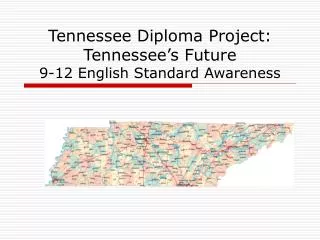 Tennessee Diploma Project: Tennessee’s Future 9-12 English Standard Awareness