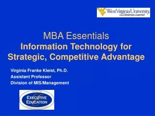 MBA Essentials Information Technology for Strategic, Competitive Advantage
