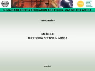 Introduction Module 2: THE ENERGY SECTOR IN AFRICA