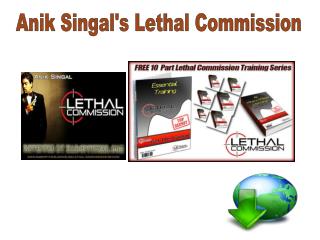 Anik Singal's Lethal Commission