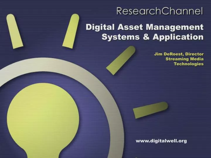 digital asset management systems application jim deroest director streaming media technologies