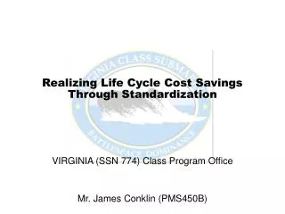 Realizing Life Cycle Cost Savings Through Standardization