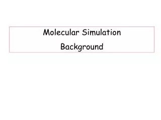 Molecular Simulation Background
