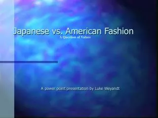 Japanese vs. American Fashion