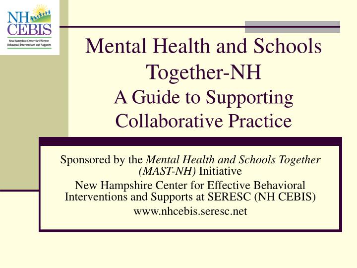 mental health and schools together nh a guide to supporting collaborative practice