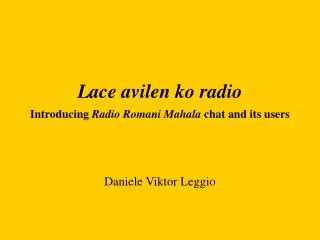 Lace avilen ko radio I ntroducing Radio Romani Mahala chat and its users