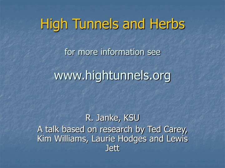 high tunnels and herbs for more information see www hightunnels org