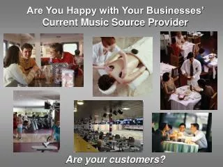 Are You Happy with Your Businesses’ Current Music Source Provider