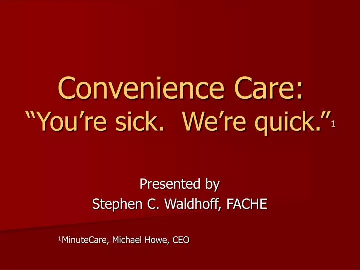 convenience care you re sick we re quick