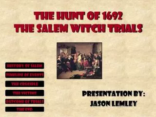 The Hunt of 1692 The Salem Witch Trials