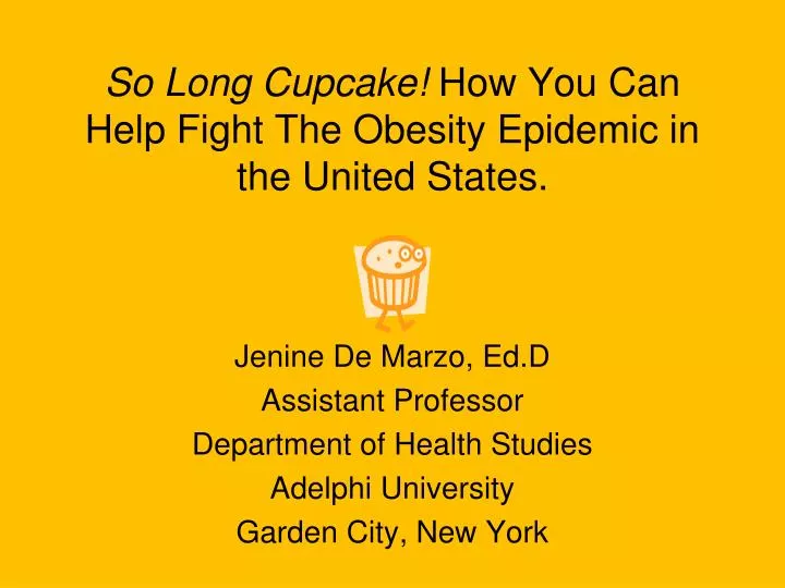 so long cupcake how you can help fight the obesity epidemic in the united states