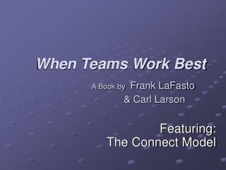 When Teams Work Best A Book by Frank LaFasto 			&amp; Carl Larson
