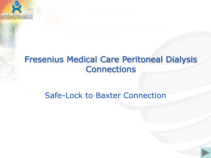 fresenius medical care peritoneal dialysis connections