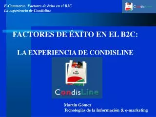FACTORES DE ÉXITO EN EL B2C: LA EXPERIENCIA DE CONDISLINE