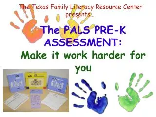The PALS PRE-K ASSESSMENT: Make it work harder for you