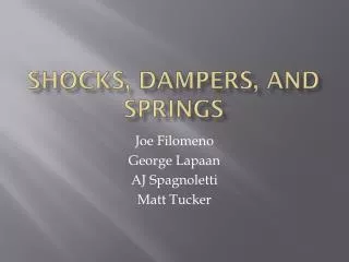 Shocks, dampers, and springs