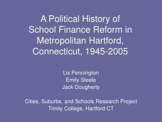 A Political History of School Finance Reform in Metropolitan Hartford, Connecticut, 1945-2005