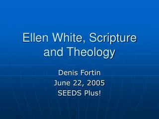 Ellen White, Scripture and Theology