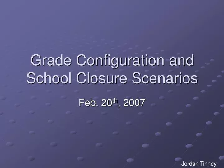 grade configuration and school closure scenarios
