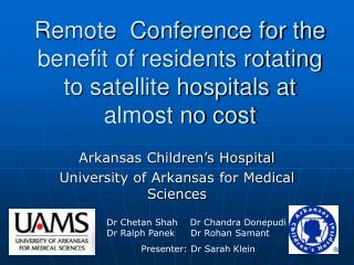 Remote Conference for the benefit of residents rotating to satellite hospitals at almost no cost