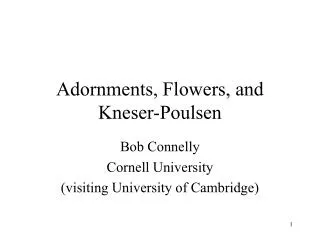 Adornments, Flowers, and Kneser-Poulsen