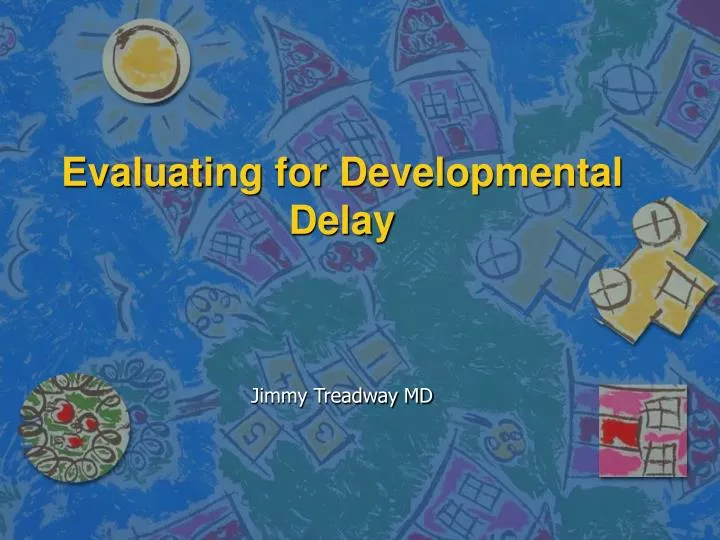 evaluating for developmental delay