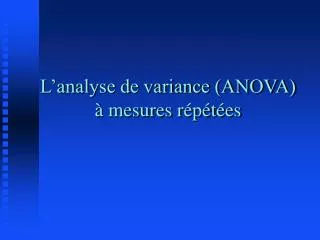 L’analyse de variance (ANOVA) à mesures répétées