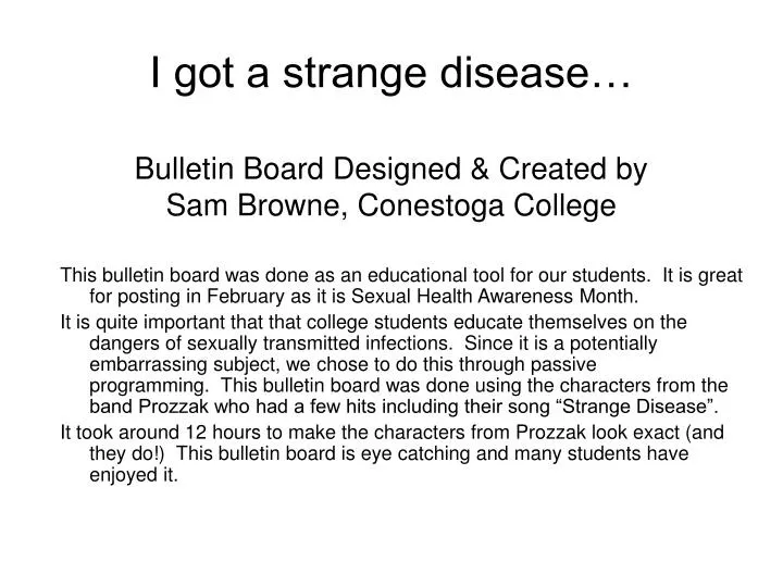 i got a strange disease bulletin board designed created by sam browne conestoga college
