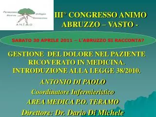 ANTONIO DI PAOLO Coordinatore Infermieristico AREA MEDICA P.O. TERAMO Direttore: Dr. Dario Di Michele