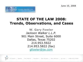 STATE OF THE LAW 2008: Trends, Observations, and Cases