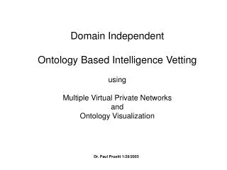 Domain Independent Ontology Based Intelligence Vetting using Multiple Virtual Private Networks and Ontology Visualizati