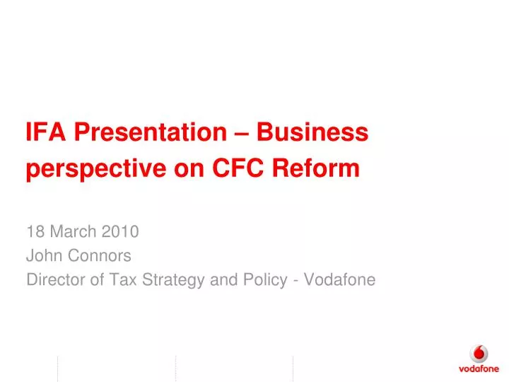 18 march 2010 john connors director of tax strategy and policy vodafone