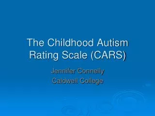 The Childhood Autism Rating Scale (CARS)