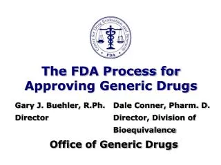 The FDA Process for Approving Generic Drugs