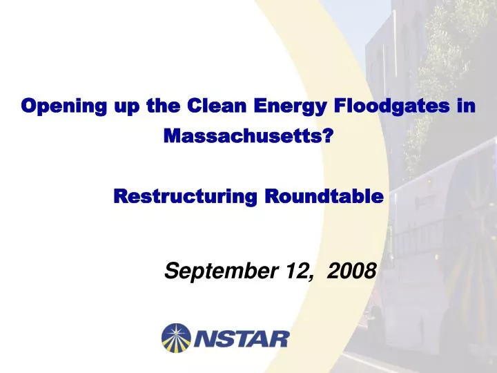 opening up the clean energy floodgates in massachusetts restructuring roundtable