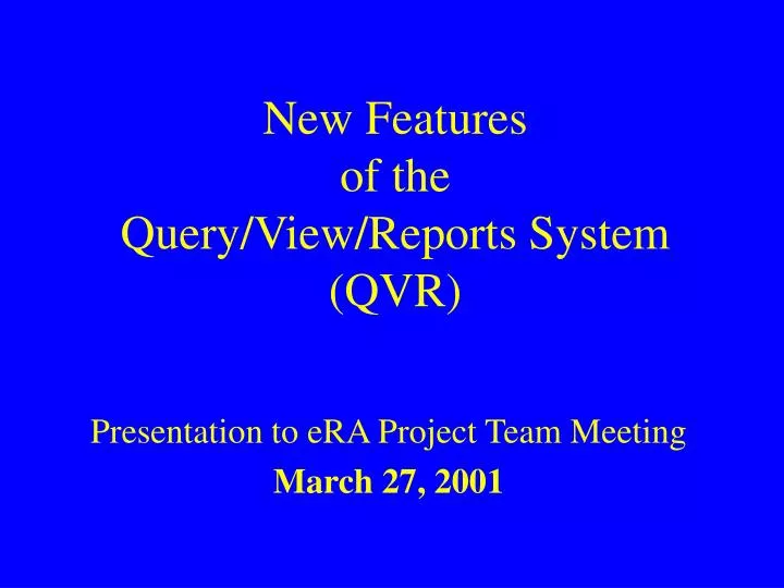 new features of the query view reports system qvr