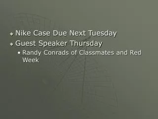 Nike Case Due Next Tuesday Guest Speaker Thursday Randy Conrads of Classmates and Red Week