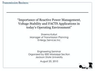 “Importance of Reactive Power Management, Voltage Stability and FACTS Applications in today’s Operating Environment” Sha