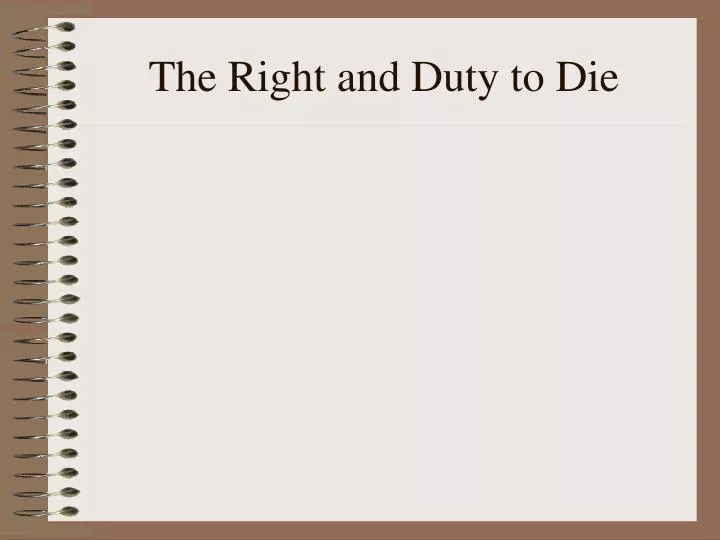 the right and duty to die