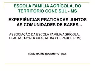 ESCOLA FAMÍLIA AGRÍCOLA, DO TERRITÓRIO CONE SUL - MS