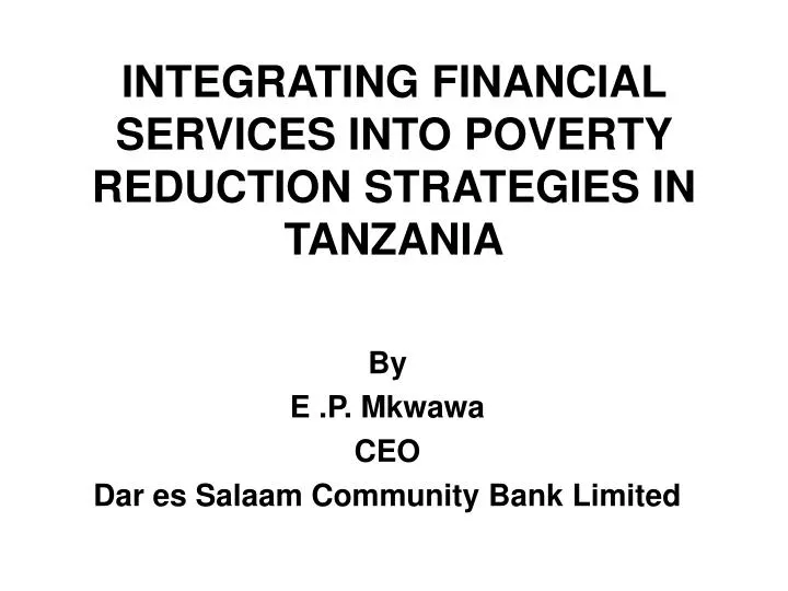 integrating financial services into poverty reduction strategies in tanzania