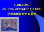 MARKETING ON CHINA OUTBOUND TOURISM 中国出境旅游市场营销 - slide 1