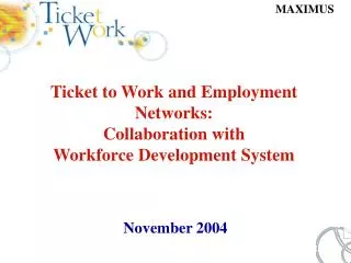 Ticket to Work and Employment Networks: Collaboration with Workforce Development System