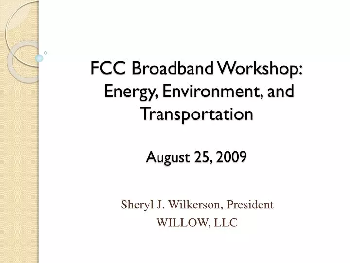 fcc broadband workshop energy environment and transportation august 25 2009