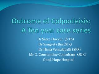 Outcome of Colpocleisis : A Ten year case series