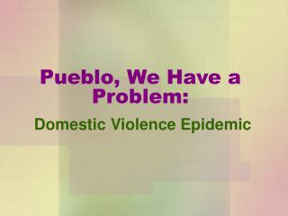 Pueblo, We Have a Problem: