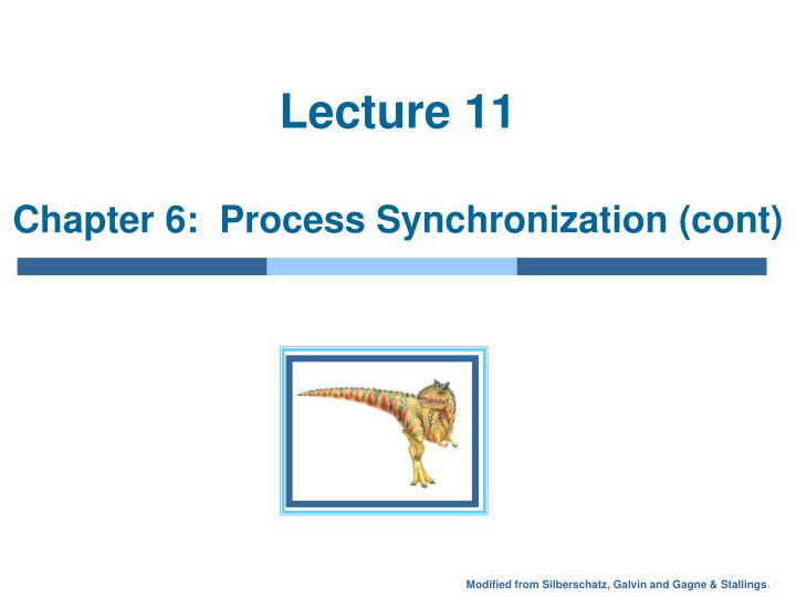 lecture 11 chapter 6 process synchronization cont
