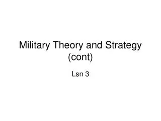 Military Theory and Strategy (cont)