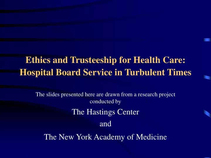ethics and trusteeship for health care hospital board service in turbulent times